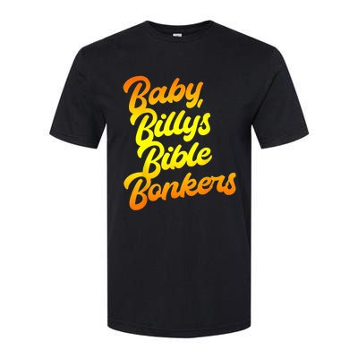 Baby Billys Bible Bonkers Softstyle CVC T-Shirt