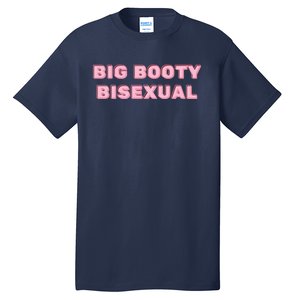 Big Booty Bisexual Baby Tall T-Shirt