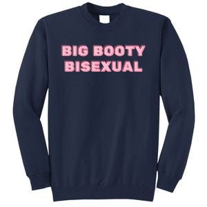 Big Booty Bisexual Baby Tall Sweatshirt