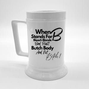 Bleach Blonde Bad Built Botched Body Beer Stein