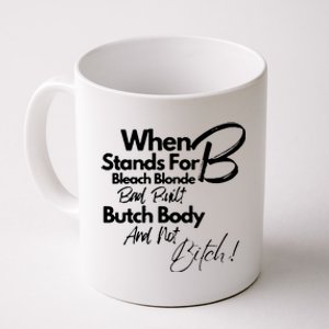 Bleach Blonde Bad Built Botched Body Coffee Mug