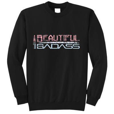 Beautiful Badass Sweatshirt