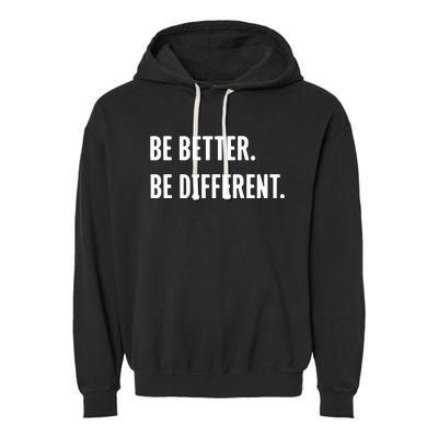 Be Better Be Different Garment-Dyed Fleece Hoodie