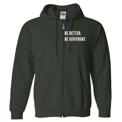 Be Better Be Different Full Zip Hoodie