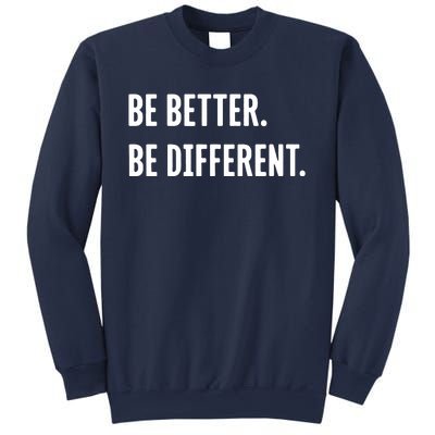 Be Better Be Different Sweatshirt