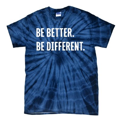 Be Better Be Different Tie-Dye T-Shirt