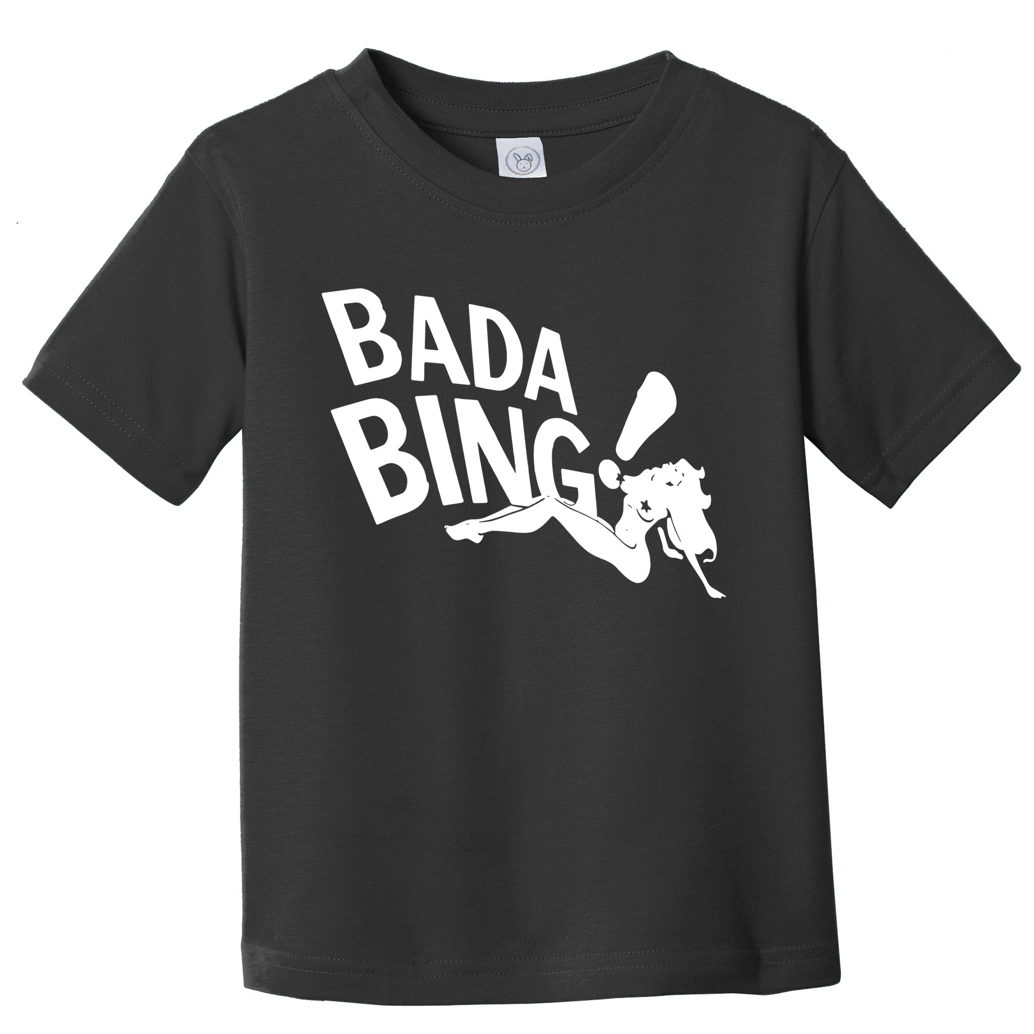 Bada Bing Toddler T-Shirt