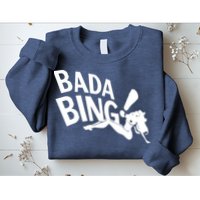 Bada Bing Sweatshirt