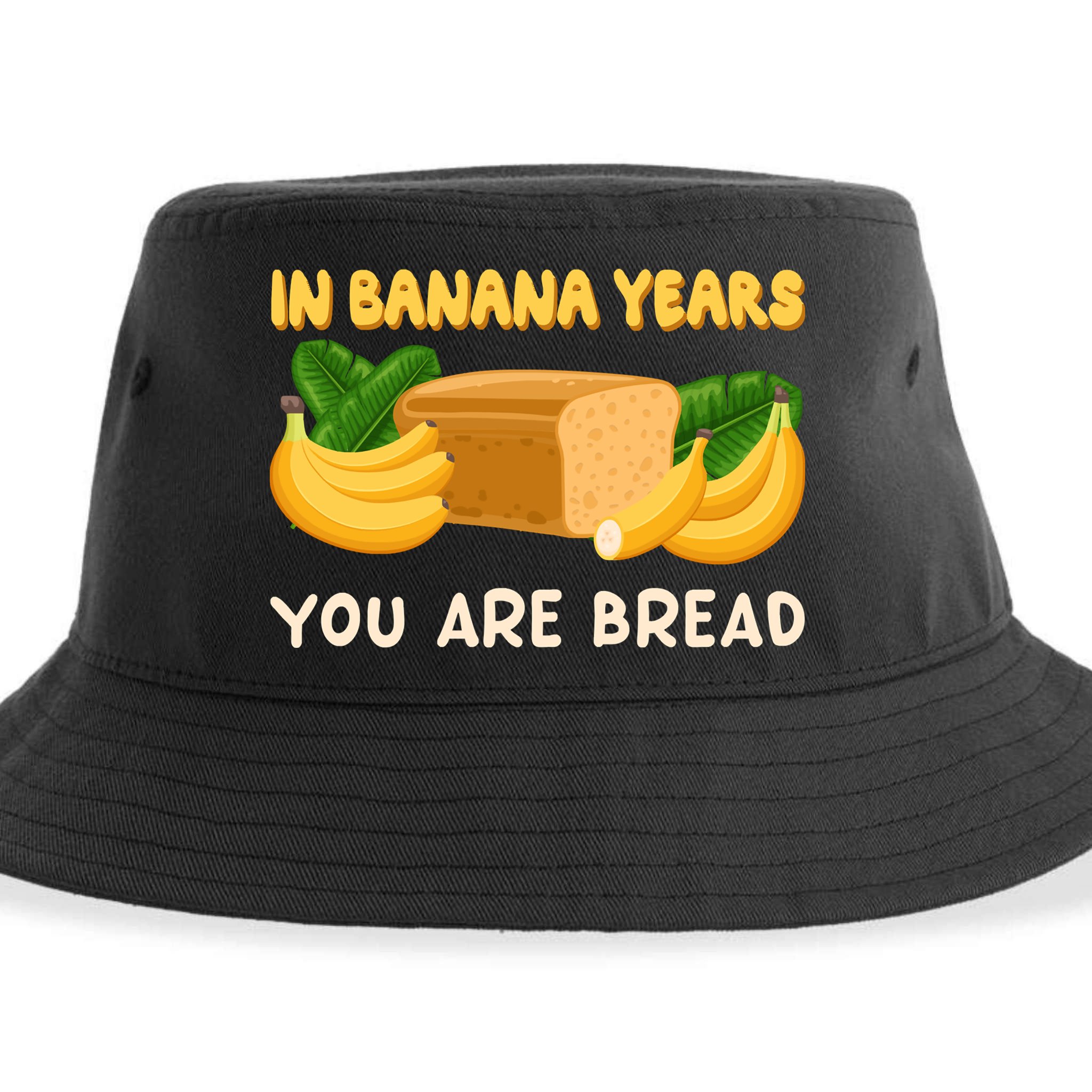 Bakery Banana Bread In Banana Years You're Bread Sustainable Bucket Hat
