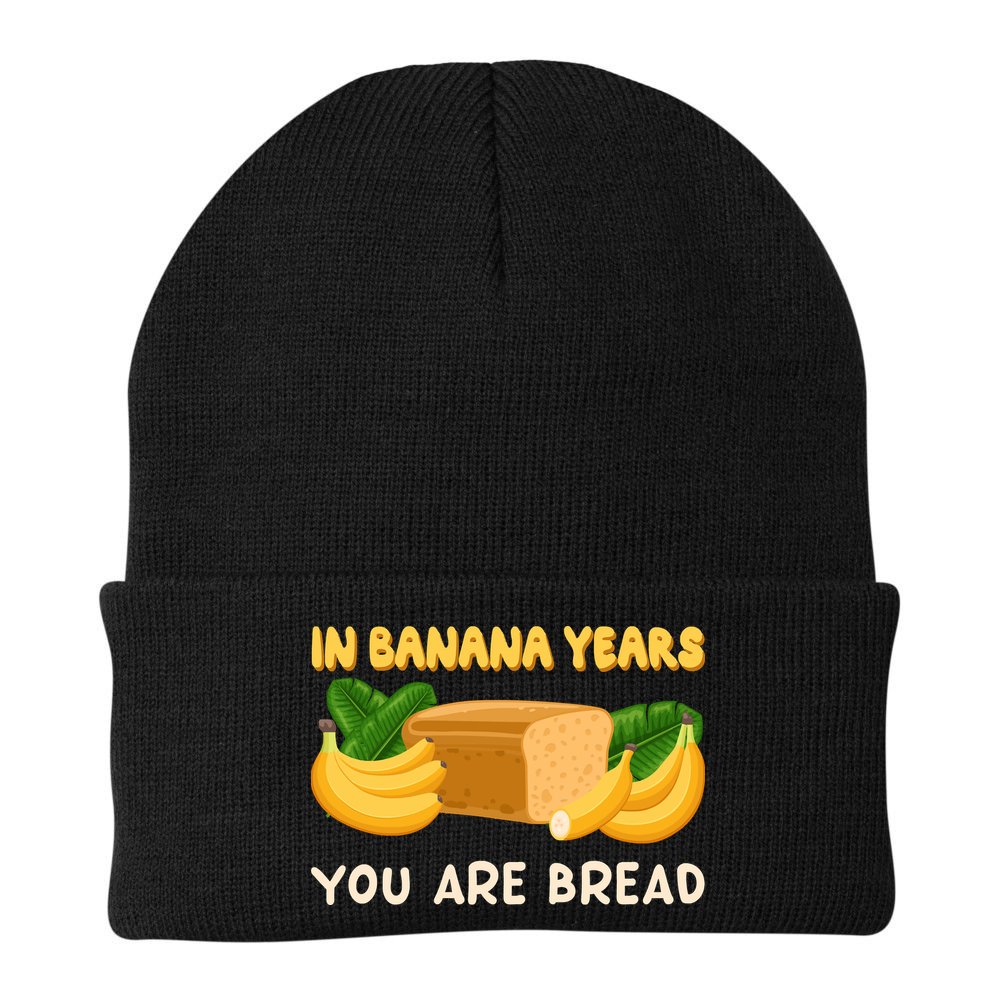 Bakery Banana Bread In Banana Years You're Bread Beanie