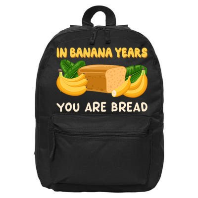 Bakery Banana Bread In Banana Years You're Bread 16 in Basic Backpack