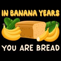 Bakery Banana Bread In Banana Years You're Bread Tank Top