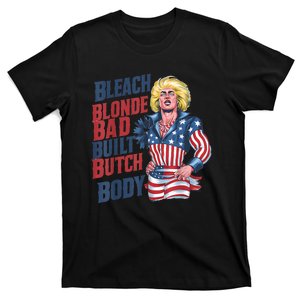 Bleach Blonde Bad Built Butch Body Funny Sarcastic T-Shirt