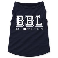 Bbl Bad Bitches Lift Funny Lifting Weight Workout Fitness Doggie Tank