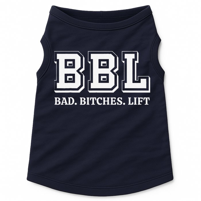 Bbl Bad Bitches Lift Funny Lifting Weight Workout Fitness Doggie Tank