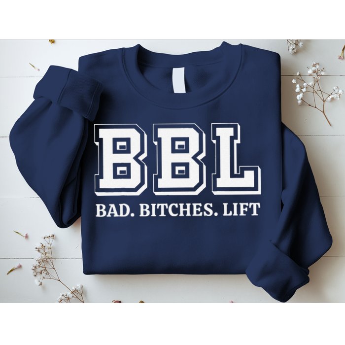 Bbl Bad Bitches Lift Funny Lifting Weight Workout Fitness Sweatshirt