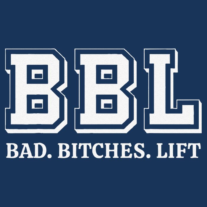 Bbl Bad Bitches Lift Funny Lifting Weight Workout Fitness Sweatshirt