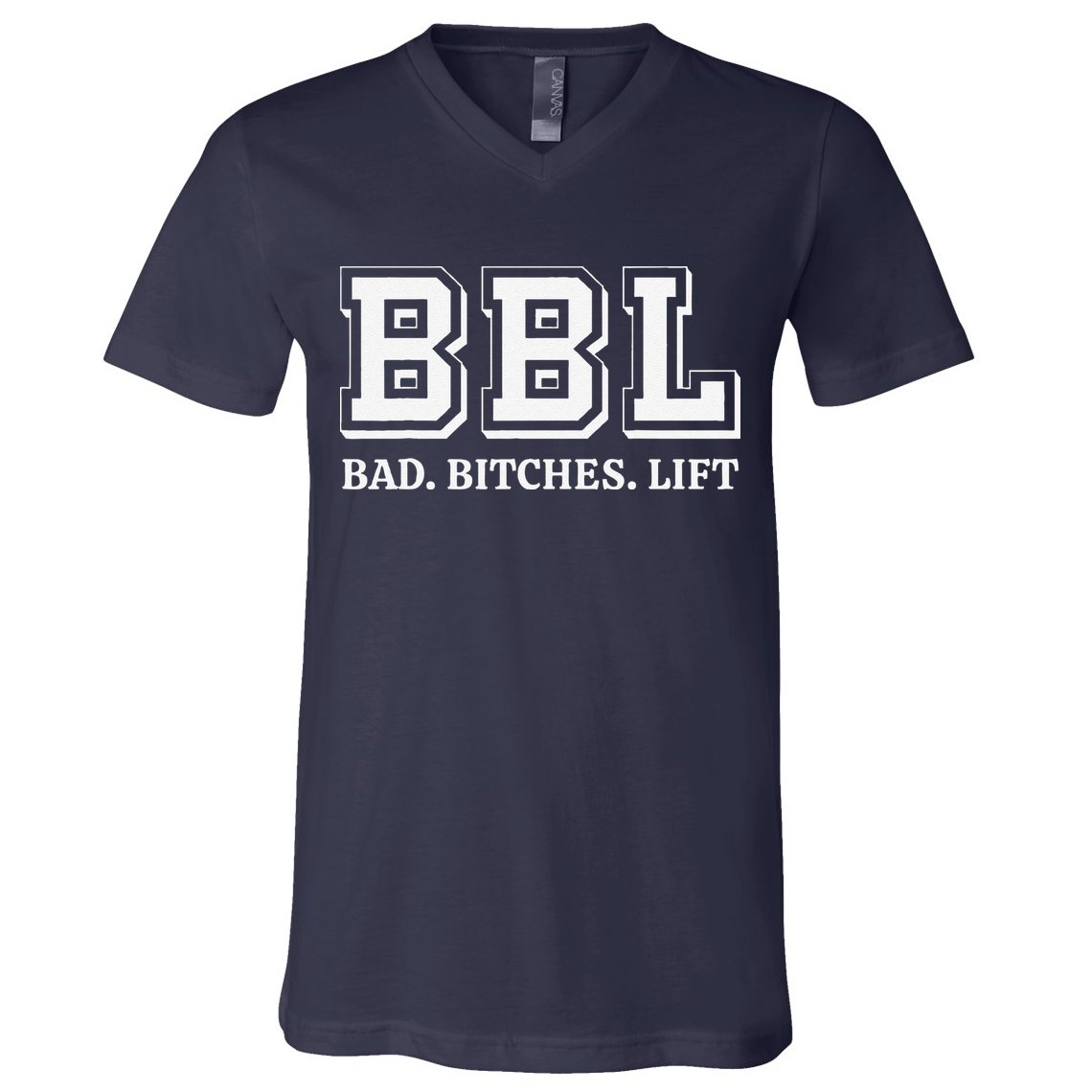 Bbl Bad Bitches Lift Funny Lifting Weight Workout Fitness V-Neck T-Shirt