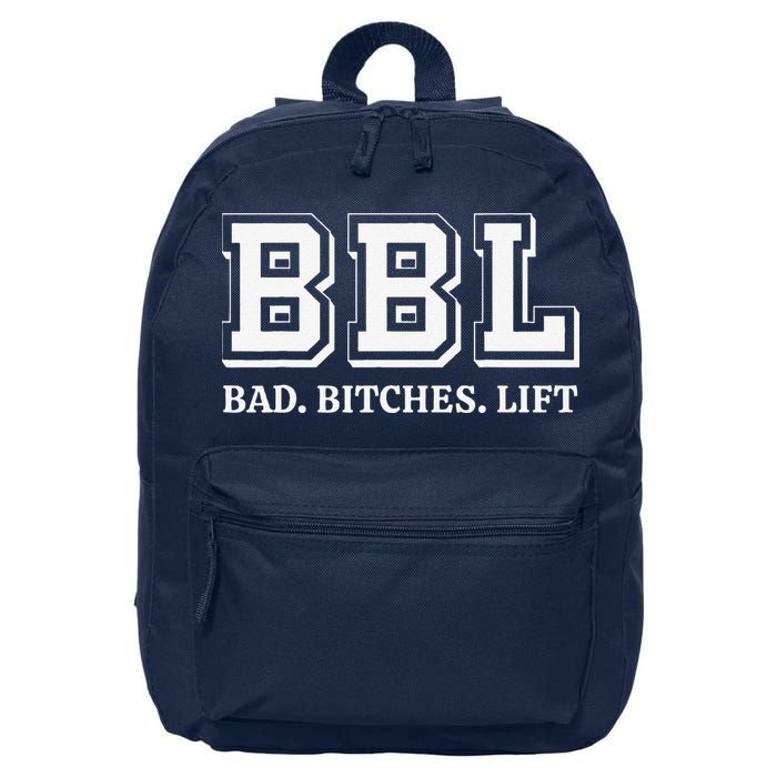 Bbl Bad Bitches Lift Funny Lifting Weight Workout Fitness 16 in Basic Backpack