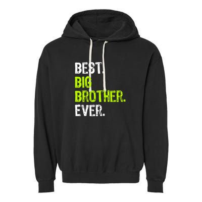 Best Big Brother Ever Teenager Older Sibling For Boys Garment-Dyed Fleece Hoodie