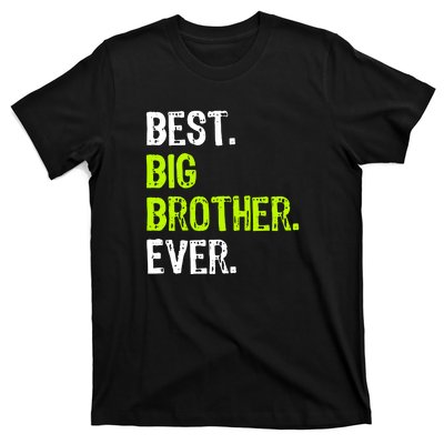 Best Big Brother Ever Teenager Older Sibling For Boys T-Shirt