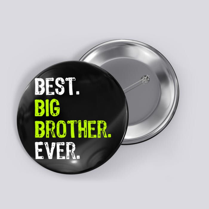 Best Big Brother Ever Teenager Older Sibling For Boys Button