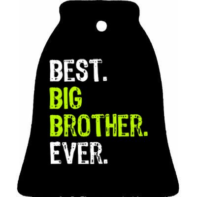 Best Big Brother Ever Teenager Older Sibling For Boys Ceramic Bell Ornament