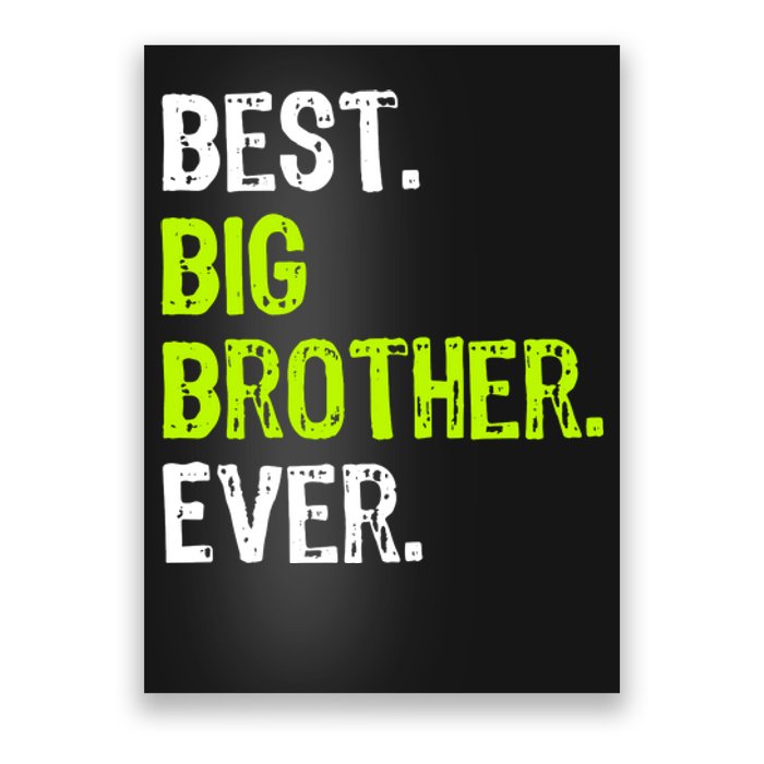 Best Big Brother Ever Teenager Older Sibling For Boys Poster