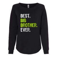 Best Big Brother Ever Teenager Older Sibling For Boys Womens California Wash Sweatshirt