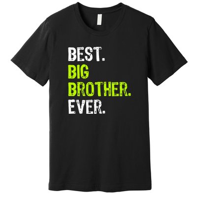 Best Big Brother Ever Teenager Older Sibling For Boys Premium T-Shirt