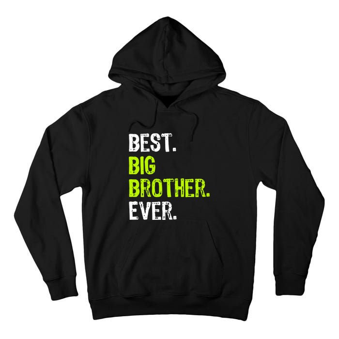 Best Big Brother Ever Teenager Older Sibling For Boys Tall Hoodie