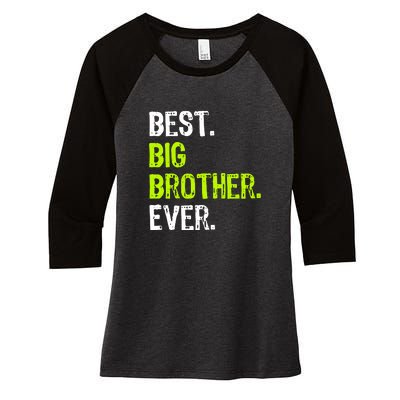 Best Big Brother Ever Teenager Older Sibling For Boys Women's Tri-Blend 3/4-Sleeve Raglan Shirt