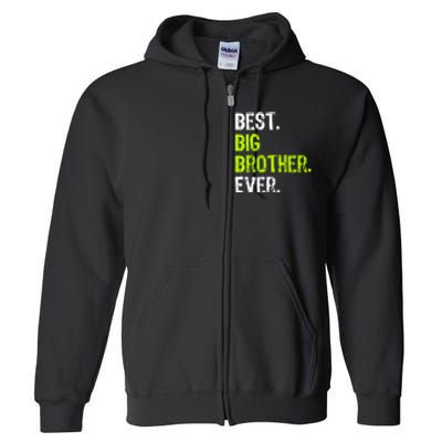 Best Big Brother Ever Teenager Older Sibling For Boys Full Zip Hoodie