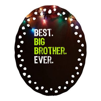 Best Big Brother Ever Teenager Older Sibling For Boys Ceramic Oval Ornament