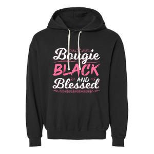 Bougie Black Blessed Dope Boujee Melanin Christmas Gift Tee Gift Garment-Dyed Fleece Hoodie