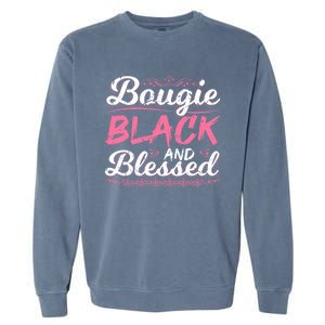 Bougie Black Blessed Dope Boujee Melanin Christmas Gift Tee Gift Garment-Dyed Sweatshirt