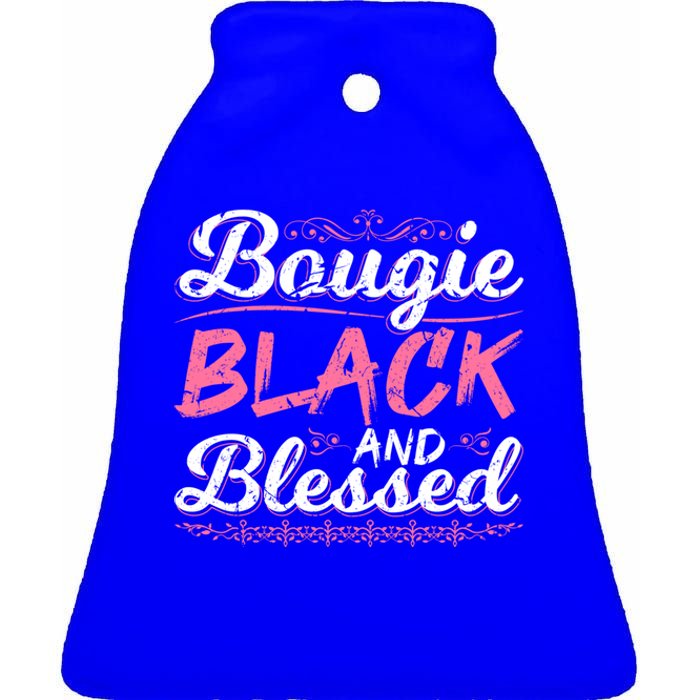 Bougie Black Blessed Dope Boujee Melanin Christmas Gift Tee Gift Ceramic Bell Ornament