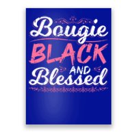 Bougie Black Blessed Dope Boujee Melanin Christmas Gift Tee Gift Poster