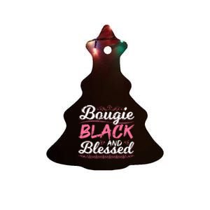 Bougie Black Blessed Dope Boujee Melanin Christmas Gift Tee Gift Ceramic Tree Ornament