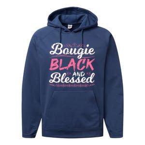 Bougie Black Blessed Dope Boujee Melanin Christmas Gift Tee Gift Performance Fleece Hoodie