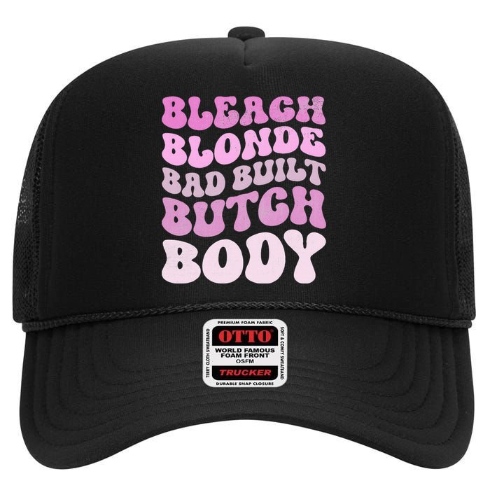 Bleach Blonde Bad Built Butch Body High Crown Mesh Back Trucker Hat