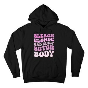 Bleach Blonde Bad Built Butch Body Hoodie