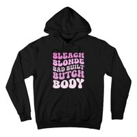 Bleach Blonde Bad Built Butch Body Hoodie