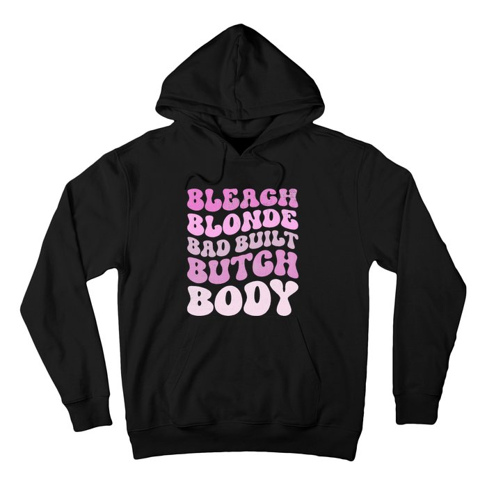 Bleach Blonde Bad Built Butch Body Hoodie