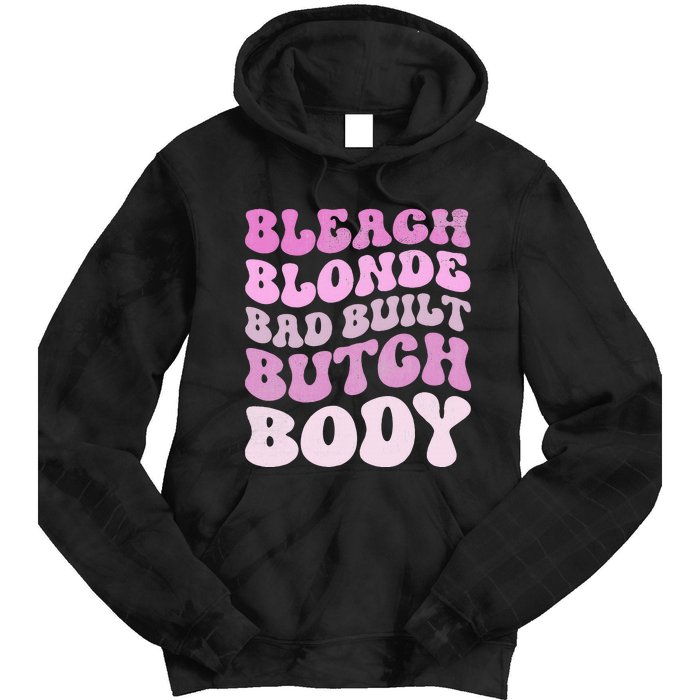 Bleach Blonde Bad Built Butch Body Tie Dye Hoodie