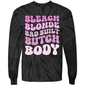 Bleach Blonde Bad Built Butch Body Tie-Dye Long Sleeve Shirt