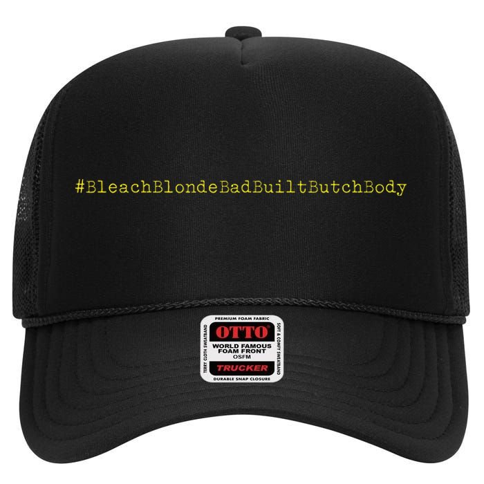 Bleach Blonde Bad Built Butch Body High Crown Mesh Back Trucker Hat