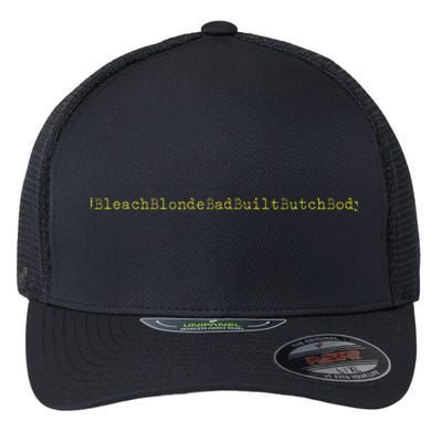 Bleach Blonde Bad Built Butch Body Flexfit Unipanel Trucker Cap