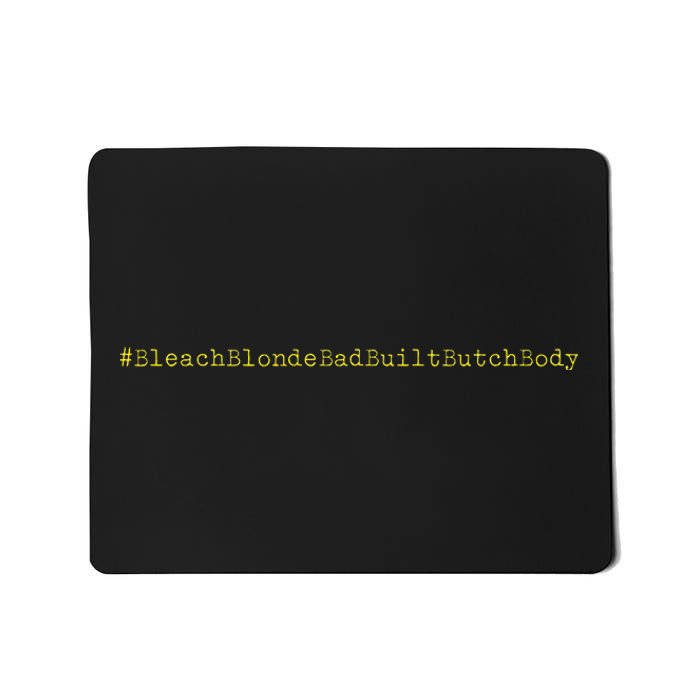 Bleach Blonde Bad Built Butch Body Mousepad