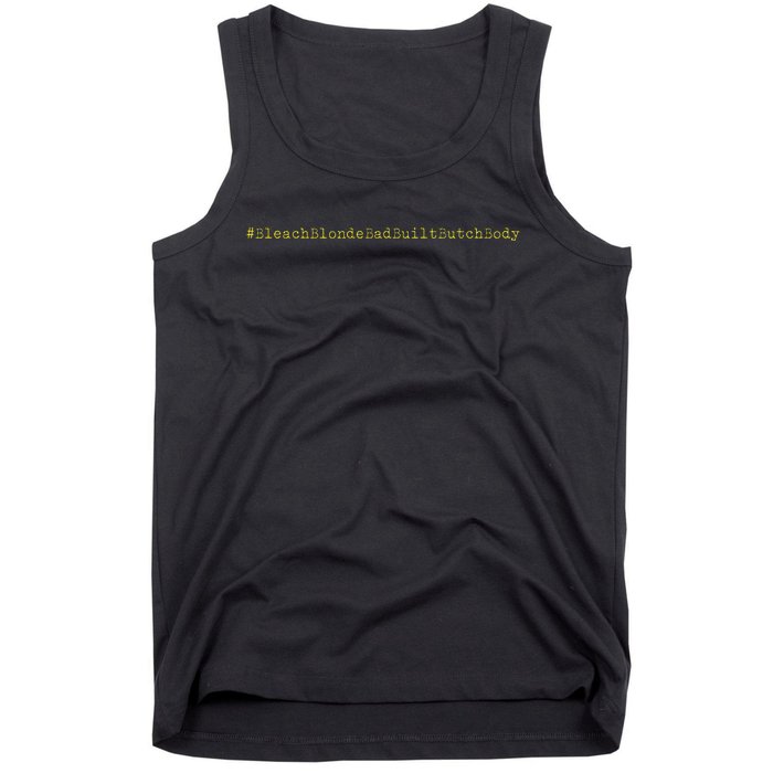 Bleach Blonde Bad Built Butch Body Tank Top